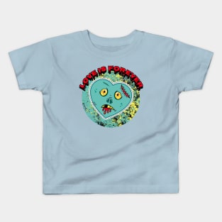 Love Is Forever Kids T-Shirt